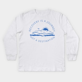 Recovery is a Journey not a destination in blue Kids Long Sleeve T-Shirt